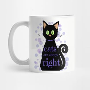 Cats are always right. Mug